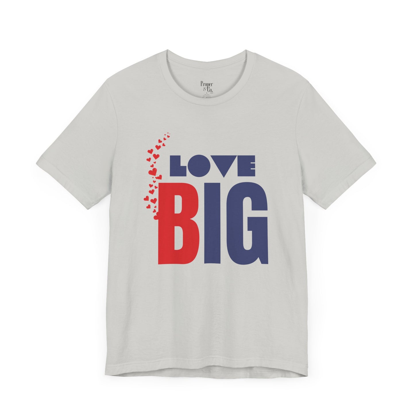 Love Big Unisex Jersey Short Sleeve Tee