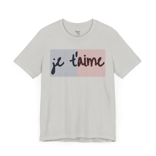 Je t ‘aime Unisex Jersey Short Sleeve Tee