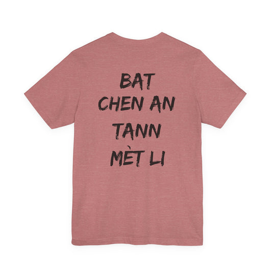 Tann Mèt Li Unisex Jersey Short Sleeve Tee